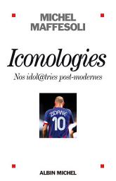 Icon image Iconologies: Nos idol@tries postmodernes