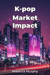 Icon image K-pop Market Impact