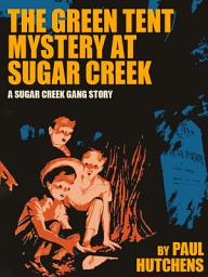 Icon image The Green Tent Mystery at Sugar Creek