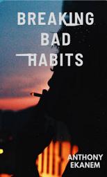 Icon image Breaking Bad Habits