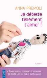 Icon image Je déteste tellement t'aimer !