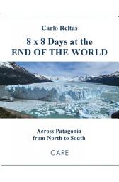 Icon image 8 x 8 Days at the End of the World: Across Patagonia from North to South, Ausgabe 7