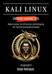 Icon image KALI LINUX ETHISCHES HACKING 2025: Beherrschen Sie offensive Verteidigung mit Hochleistungswerkzeugen