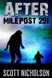Icon image After: Milepost 291: A post-apocalyptic thriller