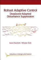 Icon image Robust Adaptive Control: Deadzone-Adapted Disturbance Suppression