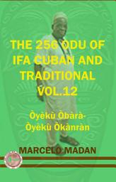 Icon image THE 256 ODU IFA VOL. 12 Oyekun Obara-Oyekun Okanran