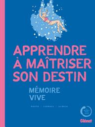 Icon image Apprendre à maîtriser son destin: Mémoire Vive