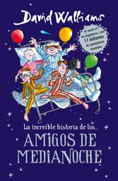 Icon image La increíble historia de... - Los amigos de medianoche