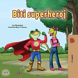 Icon image Biti superheroj: Being a Superhero - Croatian children's book