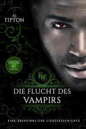 Icon image Die Flucht des Vampirs: Eine übersinnliche Liebesgeschichte