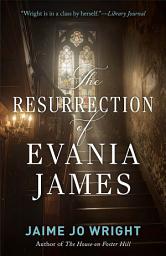 Icon image The Resurrection of Evania James
