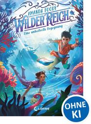 Icon image WilderReich (Band 2) - Eine unheilvolle Begegnung: Tauche ein in ein magisches Fantasy-Abenteuer für Kinder ab 10 Jahren