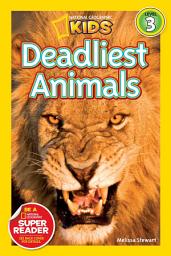 Icon image Deadliest Animals (National Geographic Kids Readers, Level 3)