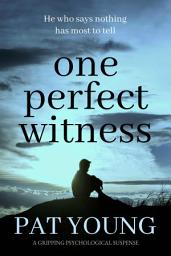 Icon image One Perfect Witness: A Gripping Psychological Suspense