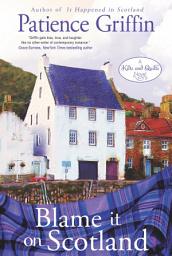 Icon image Blame It on Scotland: Kilts and Quilts