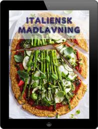 Icon image Italiensk Madlavning: De 200 bedste opskrifter fra Pasta og Pizza Køkken (Italiensk Køkken)