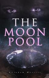 Icon image The Moon Pool: Science Fantasy Novel