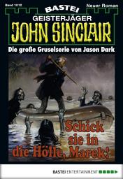 Icon image John Sinclair 1012: Schick sie in die Hölle, Marek!