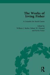 Icon image The Works of Irving Fisher Vol 13