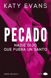 Icon image Pecado (Vol.1): Nadie dijo que fuera un santo