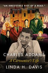 Icon image Charles Addams: A Cartoonist's Life