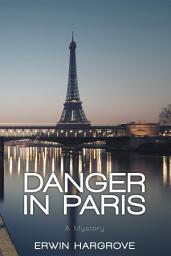 Icon image Danger in Paris: A Mystery