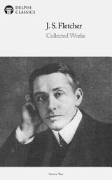 Icon image Delphi Collected Works of J. S. Fletcher US (Illustrated)