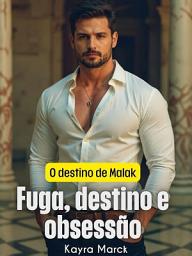 Icon image FUGA, DESTINO E OBSESSÃO: O Destino de Malak