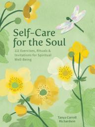 Icon image Self-Care for the Soul: Exercises, Rituals & Invitations for Spiritual Well-Being