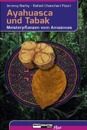Icon image Ayahuasca und Tabak: Meisterpflanzen vom Amazonas