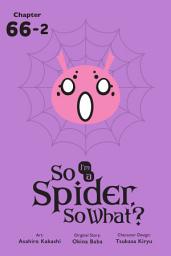 Icon image So I'm a Spider, So What?, Chapter 66.2
