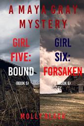 Icon image Maya Gray FBI Suspense Thriller Bundle: Girl Five: Bound (#5) and Girl Six: Forsaken (#6)