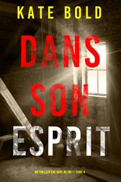 Icon image Dans son esprit (Un thriller Eve Hope du FBI — tome 4)