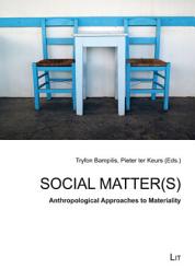 Icon image Social Matter(s): Recent Approaches to Materiality
