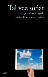 Icon image Tal vez soñar: Filosofía en la gran literatura