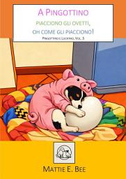 Icon image A Pingottino piacciono gli ovetti, oh come gli piacciono!