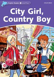 Icon image City Girl, Country Boy (Dolphin Readers Level 4)
