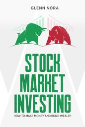 Icon image Stock Market Investing: How to Make Money and Build Wealth