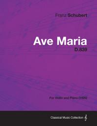 Icon image Ave Maria D.839 - For Violin and Piano (1825)