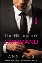 Icon image The Billionaire's Command 1 BDSM Romance: (The Submissive Series) A Steamy BDSM Erotic Dark Romance