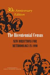 Icon image The Bicentennial Census: New Directions for Methodology in 1990: 30th Anniversary Edition