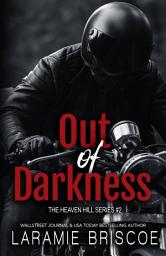 Icon image Out of Darkness: A Sexy Second Chance Motorcycle Romance: A Small Town, Romantic Suspense Love Story