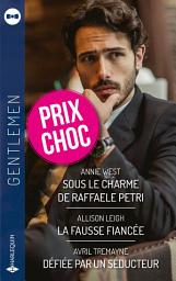 Icon image Sous le charme de Raffaele Petri - La fausse fiancée - Défiée par un séducteur