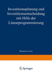 Icon image Investitionsplanung und Investitionsentscheidung mit Hilfe der Linearprogrammierung: Ausgabe 3