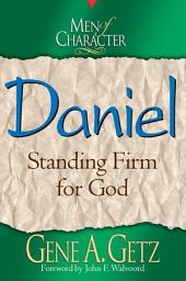 Icon image Men of Character: Daniel: Standing Firm for God