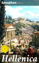 Icon image Hellenica: Enriched edition. Insightful Analysis of Ancient Greek Politics and Warfare