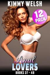 Icon image Anal Lovers 12-Pack : Books 37 ? 48 (First Time Anal Sex Brat Erotica)