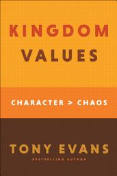 Icon image Kingdom Values: Character Over Chaos