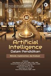 Icon image ARTIFICIAL INTELLIGENCE DALAM PENDIDIKAN Metode, Implementasi, dan Evaluasi