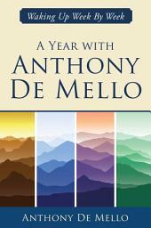 Icon image A Year with Anthony De Mello: Waking Up Week by Week